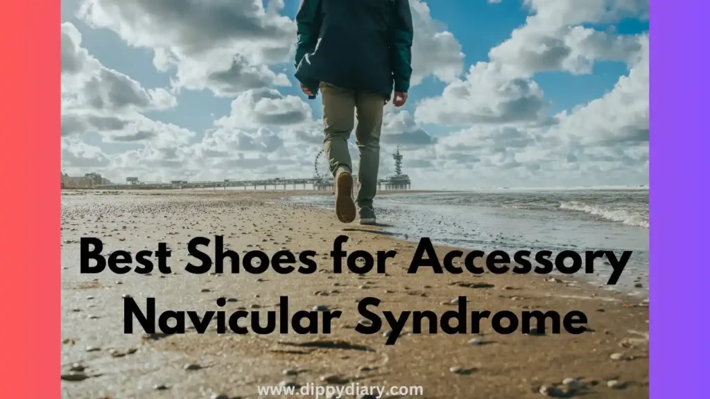 Best Shoes for Accessory Navicular Syndrome